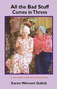 Karen Weinant Gallob - All the Bad Stuff Comes in Threes: A Pat Garrett, Leigh McCracken Mystery, Häftad
