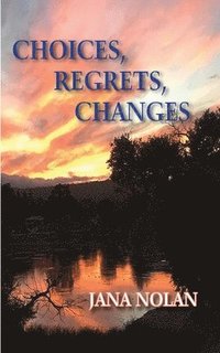 bokomslag Choices, Regrets, Changes