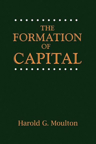 bokomslag The Formation of Capital