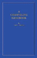 Carla L Rueckert, Carla L. Rueckert - Channeling Handbook, Häftad