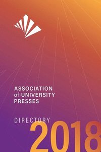 bokomslag Association of University Presses Directory 2018