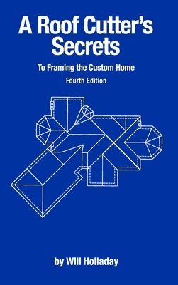 A Roof Cutter's Secrets to Framing the Custom Home 1