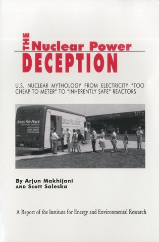 Arjun Makhijani, Scott Saleska - Nuclear Power Deception, Häftad