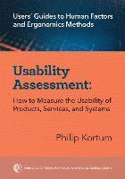 Philip Kortum - Usability Assessment: How to Measure the Usability of Products, Services, and Systems, Häftad