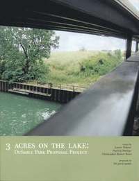 bokomslag 3 Acres on the Lake - DuSable Park Proposal Project