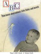 bokomslag Peter`s ABC Book - Peter Learns About Animals, Birds, Fishes, and Insects