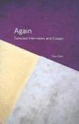 Again – Selected Interviews and Essays