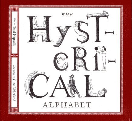 Terri Kapsalis, Gina Litherland - Hysterical Alphabet, Häftad