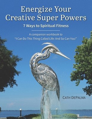 bokomslag Energize Your Creative Super Powers: 7 Ways to Spiritual Fitness