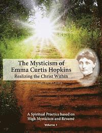 bokomslag The Mysticism of Emma Curtis Hopkins: Volume 1 Realizing the Christ Within