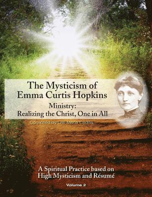 The Mysticism of Emma Curtis Hopkins: Ministry: Realizing the Christ, One in All 1