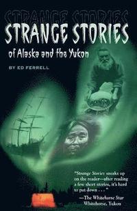 bokomslag Strange Stories of Alaska & Th