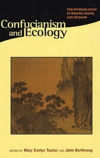 bokomslag Confucianism and Ecology