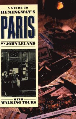John Leland - A Guide to Hemingway's Paris, Häftad
