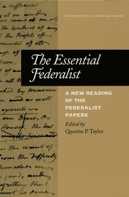 Quentin P. Taylor - Essential Federalist, Inbunden
