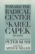 Karel Capek - Toward The Radical Centre, Häftad