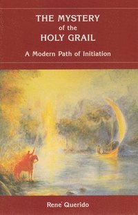 bokomslag The Mystery of the Holy Grail: A Modern Path of Initiation
