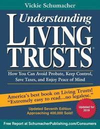 bokomslag Understanding Living Trusts(R): How You Can Avoid Probate, Keep Control, Save Taxes, and Enjoy Peace of Mind