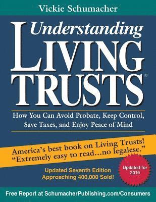 Understanding Living Trusts(R): How You Can Avoid Probate, Keep Control, Save Taxes, and Enjoy Peace of Mind 1