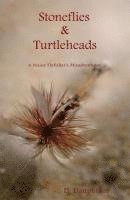 Stoneflies & Turtleheads 1