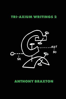 Anthony Braxton - Tri-Axium Writings 2, Häftad