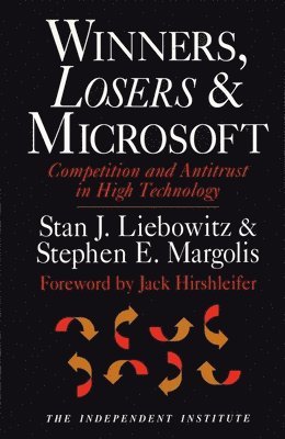 Winners, Losers, & Microsoft: Competition and Antitrust in High Technology