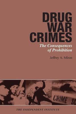 Jeffrey A. Miron, Jeffrey a. Miron, Jeffrey a Miron - Drug War Crimes, Häftad