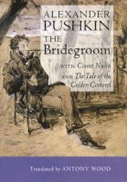bokomslag The Bridegroom: WITH 'Count Nulin' AND 'The Tale of the Golden Cockerel'