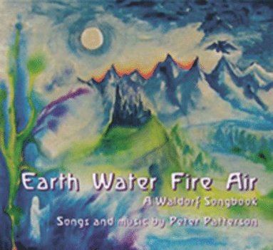 bokomslag Earth Water Fire Air: A Waldorf Songbook