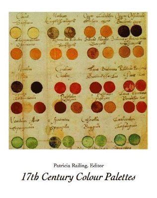 Patricia Railing - 17th Century Colour Palettes, Häftad