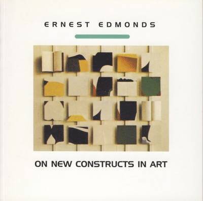 Ernest Edmonds on New Constructs in Art 1
