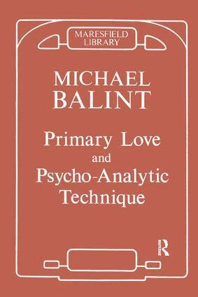 Michael Balint - Primary Love and Psychoanalytic Technique, Häftad