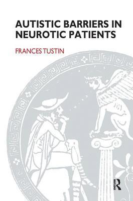 bokomslag Autistic Barriers in Neurotic Patients