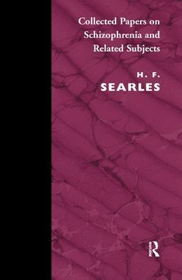 Harold F. Searles - Collected Papers on Schizophrenia and Related Subjects, Häftad