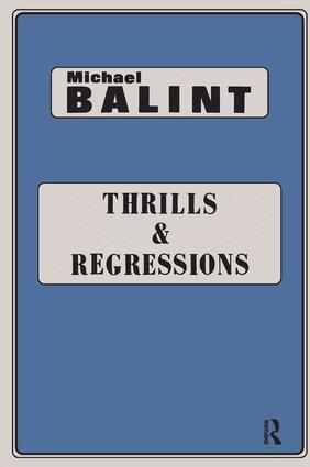 Michael Balint - Thrills and Regressions, Häftad