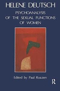 bokomslag The Psychoanalysis of Sexual Functions of Women