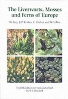 bokomslag The Liverworts, Mosses and Ferns of Europe