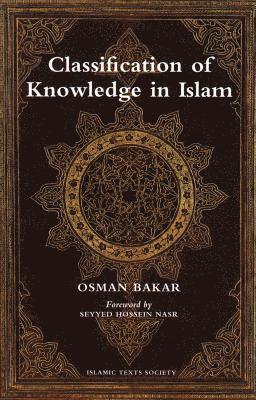 Osman Bakar - Classification of Knowledge in Islam, Häftad