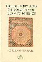 bokomslag The History and Philosophy of Islamic Science