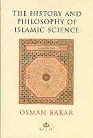 Osman Bakar - History and Philosophy of Islamic Science, Häftad