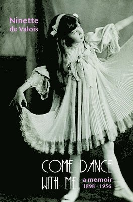 Ninette De Valois - Come Dance With Me, Häftad