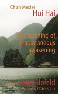 bokomslag The Zen Teaching of Instantaneous Awakening