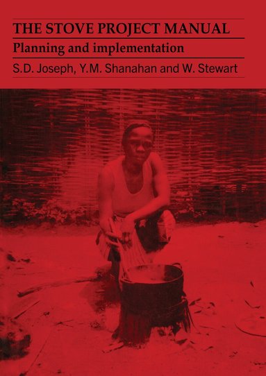 S Joseph, Y Shanahan, W Stewart - Stove Project Manual, Häftad