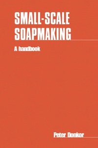bokomslag Small-scale Soapmaking