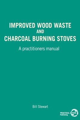 bokomslag Improved Wood Waste and Charcoal Burning Stoves