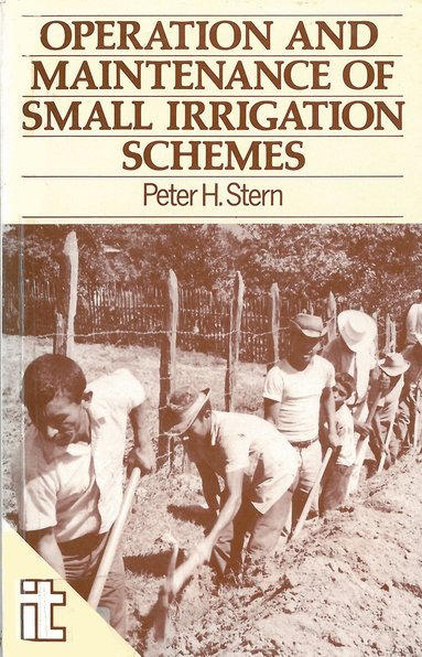 Peter Stern - Operation and Maintenance of Small Irrigation Schemes, Häftad