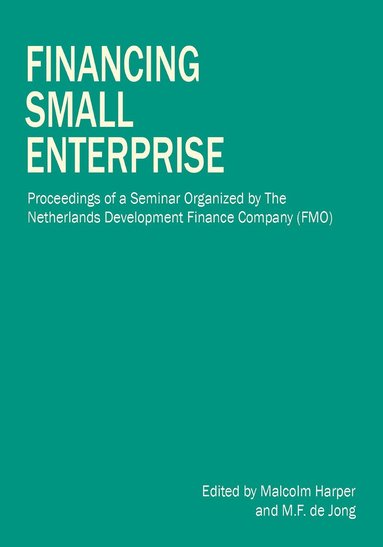 Malcolm Harper, M de Jong - Financing Small Enterprise, Häftad
