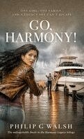 Philip G Walsh - Go, Harmony!, Inbunden