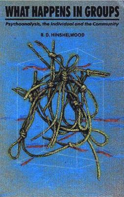 R. D. Hinshelwood, R D Hinshelwood - What Happens in Groups, Häftad