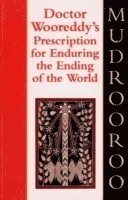 Mudrooroo Narogin - Dr Wooreddy's Prescription for Enduring the Ending of the World, Häftad
